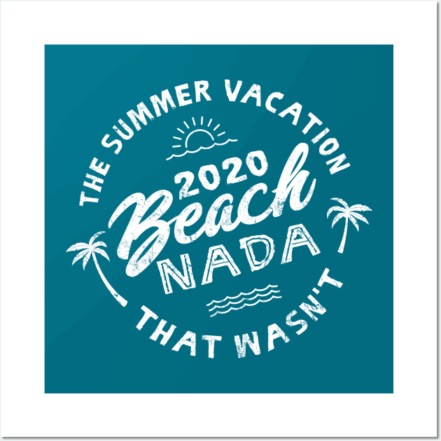 2020 Beach Nada - Summer Vacation - White Wall Art by Jitterfly